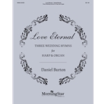 Love Eternal: Three Weddings Hymns for Harp and Organ