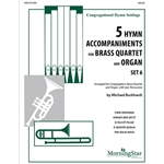 Five Hymn Accompaniments for Brass Quartet and Organ, Set 6