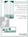 When In Our Music God Is Glorified