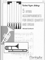 Five Hymn Accompaniments For Br 4tet / org