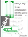 5 Hymn Accompaniments for Brass Quartet & Organ