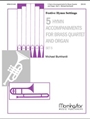 Five Hymn Accompaniments For Br 4tet / org