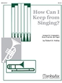 How Can I Keep From Singing