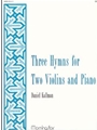 Three Hymns for Two Violins and Piano