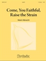Come, You Faithful, Raise the Strain