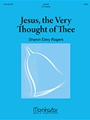 Jesus, the Very Thought of Thee