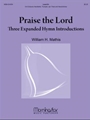 Praise the Lord: 3 Expanded Hymn Introductions
