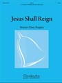 Jesus Shall Reign