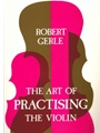 The Art of Practising the Violin