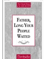 Father, Long Your People Waited