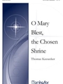 O Mary Blest, the Chosen Shrine