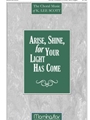 Arise Shine For Your Light Has Come