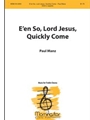 E'en So Lord Jesus Quickly Come