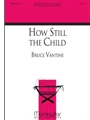 How Still the Child