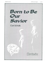 Born to Be Our Savior