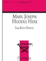 Mary, Joseph, Huddle Here