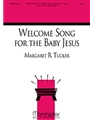 Welcome Song for the Baby Jesus
