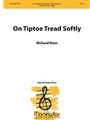 On Tiptoe Tread Softly
