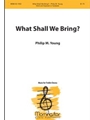 What Shall We Bring?