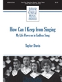 How Can I Keep From Singing