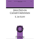 Jesus Died on Calvary's Mountain