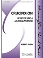 Crucifixion (He Never Said a Mumbalin' Word) (Choral Score)