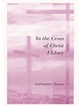 In The Cross Of Christ I Glory