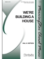We're Building a House
