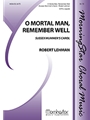O Mortal Man Remember Well