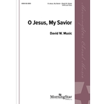 O Jesus My Savior