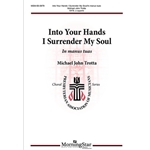 Into Your Hands I Surrender My Soul: In manus tuas