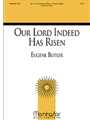 Our Lord Indeed Has Risen