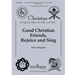 Good Christian Friends, Rejoice and Sing
