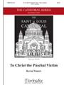 To Christ the Paschal Victim