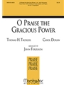 O Praise the Gracious Power