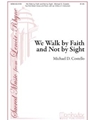 We Walk By Faith And Not By Sight