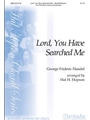 Lord You Have Searched Me