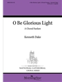 O Be Glorious Light