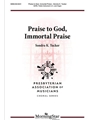 Praise to God Immortal Praise