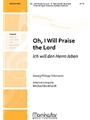 Oh I Will Praise the Lord / Ich will den Herrn loben