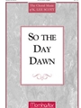 So The Day Dawn
