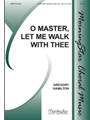 O Master Let Me Walk With Thee