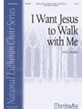 I Want Jesus To Walk With Me