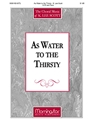As Water to the Thirsty