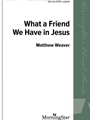 What a Friend We Have in Jesus