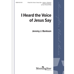 I Heard the Voice of Jesus Say