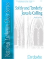 Softly & Tenderly Jesus Is Calling