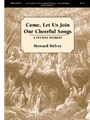 Come Let Us Join Our Cheerful Songs