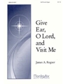 Give Ear, O Lord, and Visit Me