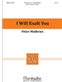 I Will Exalt You (Choral Score)